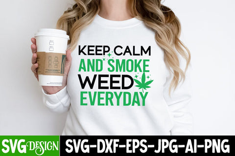 Keep Calm And Smoke Weed Everyday SVG Cut File,Keep Calm And Smoke Weed Everyday PNG, Weed Sublimation PNG,Weed SVG Cut Files,Weed SVGs SVG BlackCatsMedia 