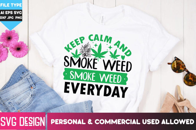Keep Calm And Smoke Weed EveryDay SVG Design, Keep Calm And Smoke Weed EveryDay PNG, Weed SVG Quotes| Marijuana SVG | Cannabis SVG Design , Weed SVG Bundle SVG BlackCatsMedia 