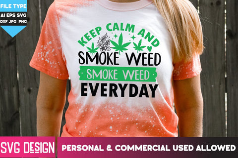Keep Calm And Smoke Weed EveryDay SVG Design, Keep Calm And Smoke Weed EveryDay PNG, Weed SVG Quotes| Marijuana SVG | Cannabis SVG Design , Weed SVG Bundle SVG BlackCatsMedia 