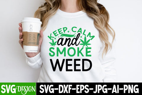 Keep Calm And Smoke Weed SVG Design, Keep Calm And Smoke Weed Sublimation PNG, Weed Sublimation PNG, Weed SVG Quotes| Marijuana SVG | Cannabis SVG Design , Weed SVG Bundle SVG BlackCatsMedia 