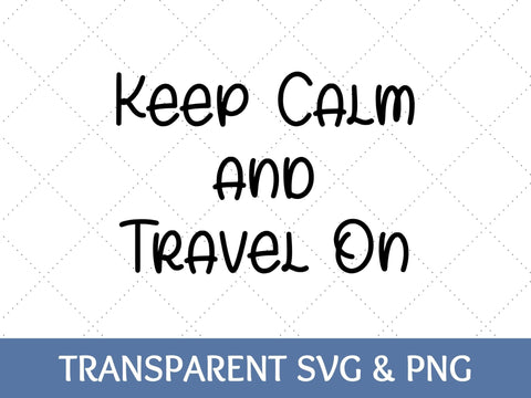 Keep Calm and Travel On SVG SVG Paige Cole Studio 