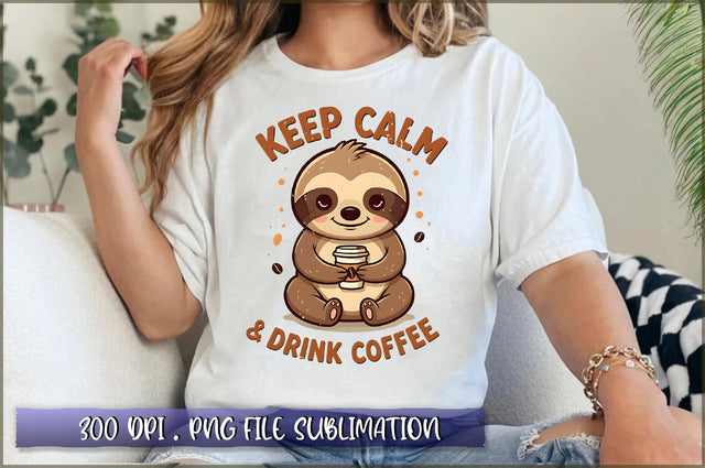 Keep calm & drink coffee Sublimation Sublimation Shetara Begum 