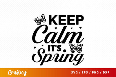 Keep calm its spring SVG Design SVG Designangry 