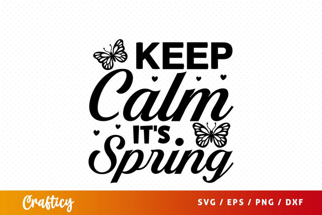 Keep calm its spring SVG Design SVG Designangry 