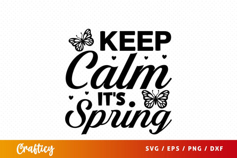 Keep calm its spring SVG Design SVG Designangry 