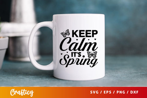 Keep calm its spring SVG Design SVG Designangry 