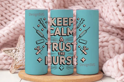 Keep Calm Nurse Tumbler Wrap Sublimation DesignSVG 
