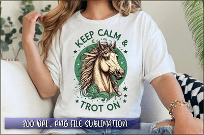 Keep calm & trot on Sublimation Sublimation Shetara Begum 