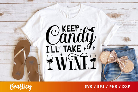 Keep candy ill take wine SVG Design SVG Designangry 