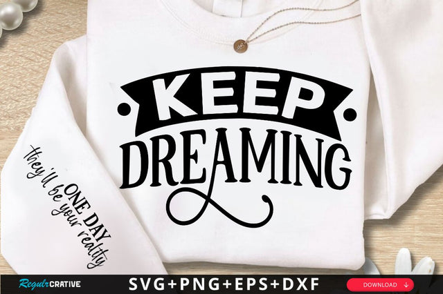 Keep Dreaming Sleeve SVG Design SVG Regulrcrative 