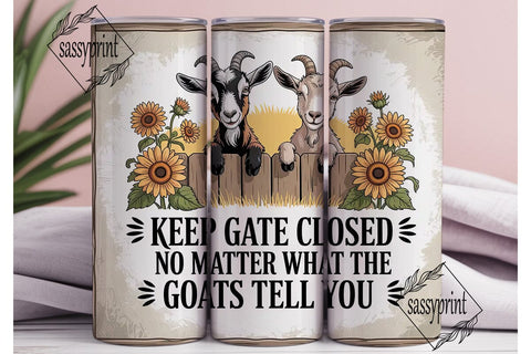 Keep Gate Closed Goat Tumbler Wrap Sublimation sassyprint 