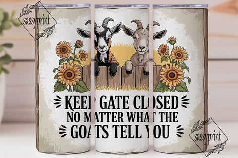 Keep Gate Closed Goat Tumbler Wrap Sublimation sassyprint 