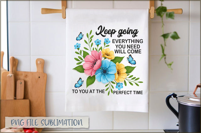 Keep going everything you need will come to you at the perfect time Towel Sublimation Shetara Begum 