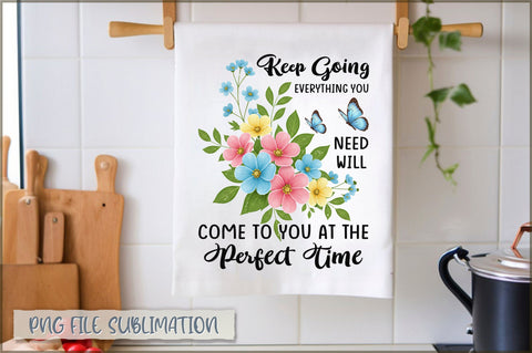 Keep going everything you need will come to you at the perfect time Towel Sublimation Shetara Begum 