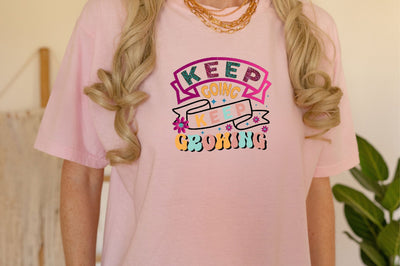 Keep Going Keep Growing Sublimation SVGArt 