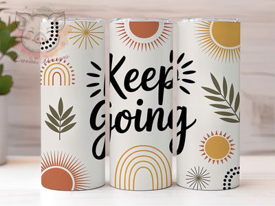 Keep Going Motivational Quote Tumbler Wrap, Sublimation Design, Keep Going Quote, Motivational Tumbler, Inspirational Wrap, 20Oz Tumbler, Digital Download Sublimation Lara' s Designs 