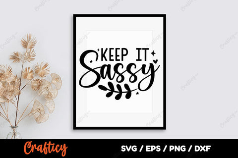 Keep it sassy SVG Design SVG Designangry 