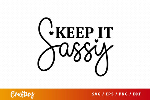 Keep it sassy SVG Design SVG Designangry 