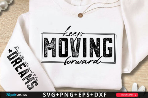 Keep Moving Forward Sleeve SVG Design SVG Regulrcrative 