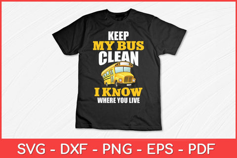 Keep My Bus Clean Funny School Driver Bus Drivers Svg Design SVG artprintfile 