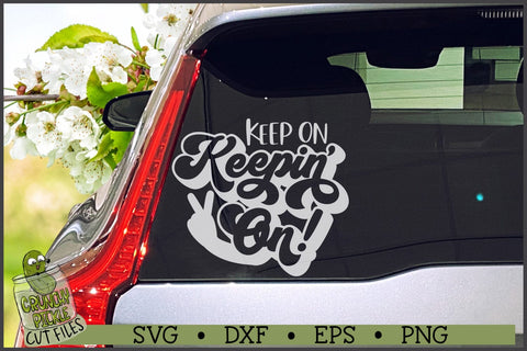 Keep On Keepin' On SVG File SVG Crunchy Pickle 