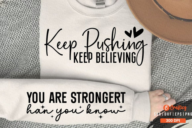 Keep pushing keep believing Sleeve SVG Design SVG Designangry 