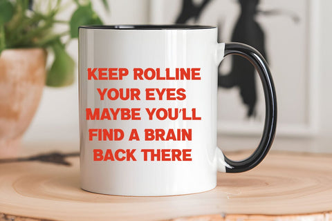 keep rolline your eyes maybe youll find a brain back there SVG Angelina750 