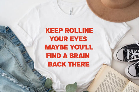 keep rolline your eyes maybe youll find a brain back there SVG Angelina750 
