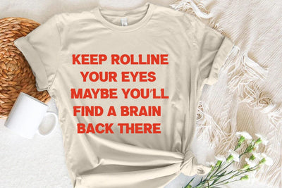 keep rolline your eyes maybe youll find a brain back there SVG Angelina750 