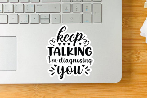 Keep Talking I m Diagnosing You SVG Angelina750 