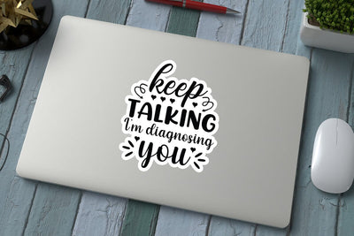 Keep Talking I m Diagnosing You SVG Angelina750 