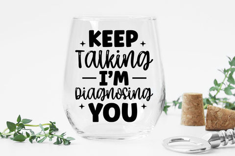 Keep Talking Im Diagnosing You SVG Design SVG Designangry 