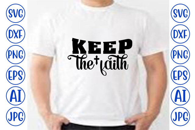 Keep The Faith SVG SVG Syaman 