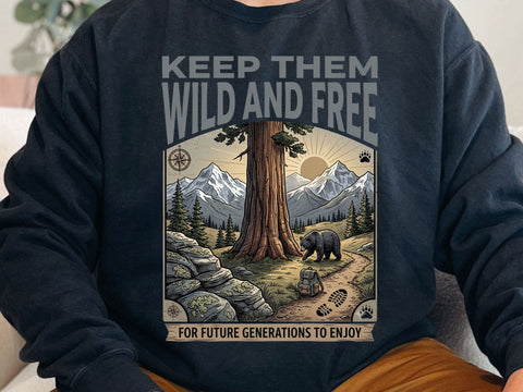 Keep Them Wild And Free Bear PNG File SVG artprintfile 