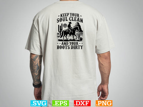 Keep Your Soul Clean And Your Boots Dirty svg ,Desert Cowboys Svg, Western Svg, Cowgirl Svg, Cowboy Ranch silhouette, Desert Cactus Svg SVG Creativeart88 