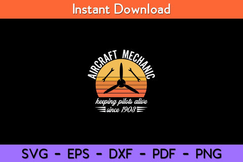 Keeping Pilots Alive Since 1903 Aircraft & Aviation Mechanic Svg Design SVG artprintfile 
