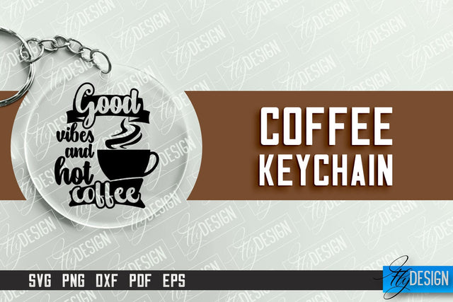 Keychain Coffee | Round Keychain Designs | Quotes SVG SVG Fly Design 