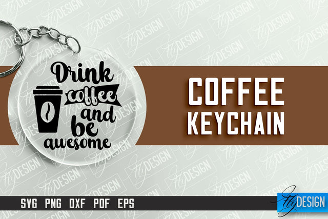 Keychain Coffee | Round Keychain Designs | Quotes SVG SVG Fly Design 