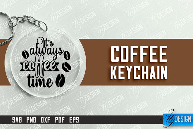 Keychain Coffee | Round Keychain Designs | Quotes SVG SVG Fly Design 