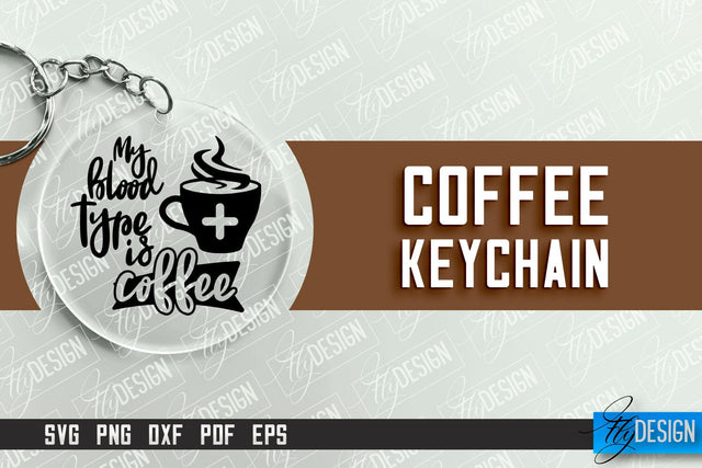 Keychain Coffee | Round Keychain Designs | Quotes SVG SVG Fly Design 