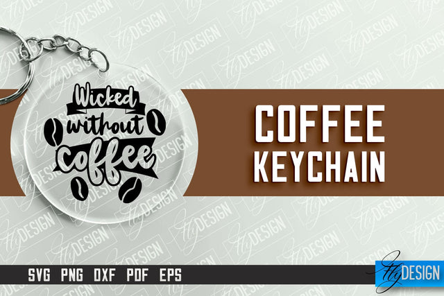 Keychain Coffee | Round Keychain Designs | Quotes SVG SVG Fly Design 