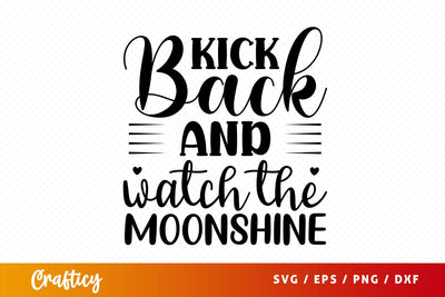 Kick back watch the moonshine SVG Design SVG Designangry 