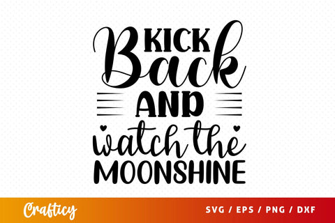 Kick back watch the moonshine SVG Design SVG Designangry 
