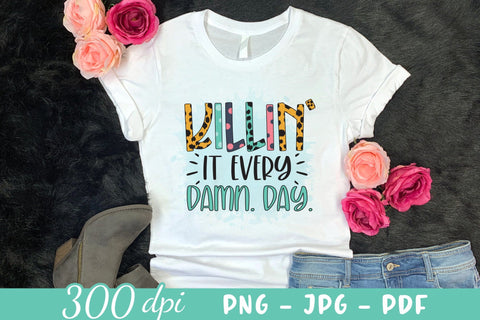 Killin It Every Damn Day - Motivational Sublimation Sublimation CraftLabSVG 