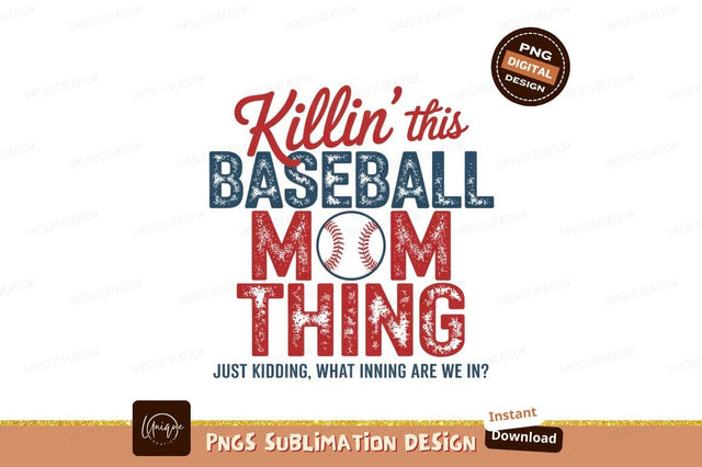 Killin This Baseball Mom Thing Graphic Sublimation Designangry 