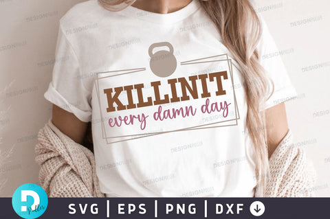 Killinit every damn day Svg Design SVG Regulrcrative 