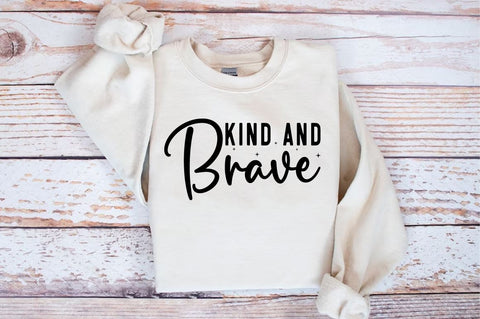 Kind and brave SVG Design SVG Designangry 