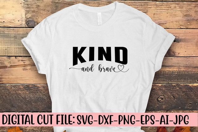 Kind And Brave SVG SVG Syaman 