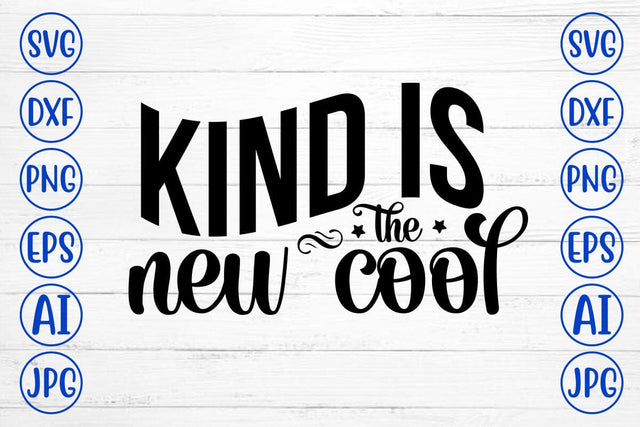 Kind Is The New Cool SVG Cut File SVG Syaman 