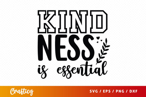 Kind ness is essential SVG Design SVG Designangry 